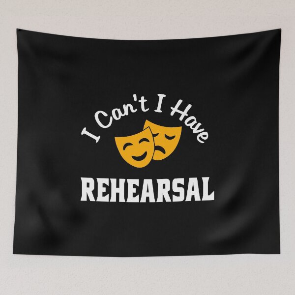 Item preview, I Can't I Have Rehearsal, Drama Gift, Theatre Gift, Funny Acting designed and sold by Designs4Less.