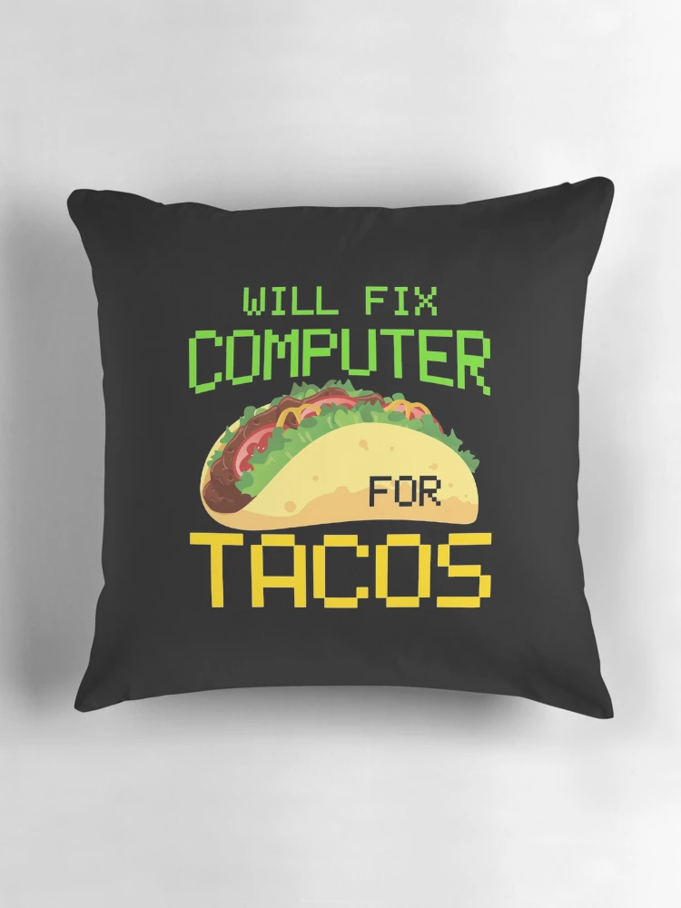 Thumbnail 3 of 4, Pillow, Will Fix Computer For Tacos, Computer Repair, Computer Tech, Computer Programmer designed and sold by Designs4Less.