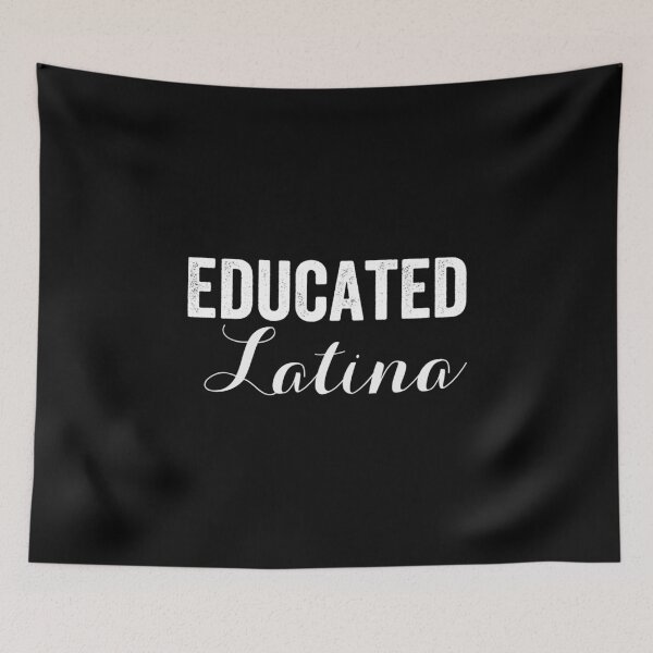 Item preview, Educated Latina, Chicana Gift, Latina Gifts designed and sold by Designs4Less.