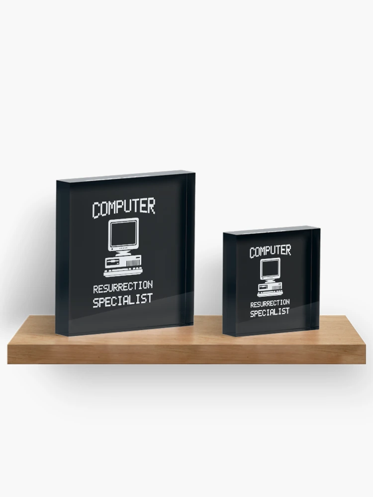 Thumbnail 3 of 5, Acrylic Block, Computer Resurrection Specialist, Computer Repair, Computer Tech, Computer Programmer designed and sold by Designs4Less.