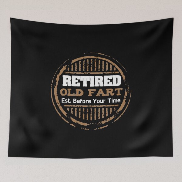 Item preview, Retired Old Fart, Funny Fart, Farter designed and sold by Designs4Less.