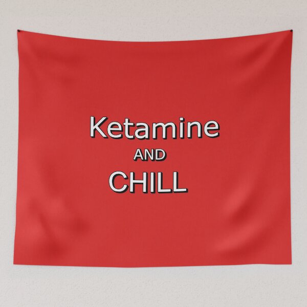 Item preview, Ketamine and Chill Design designed and sold by NiceStuffOnly.