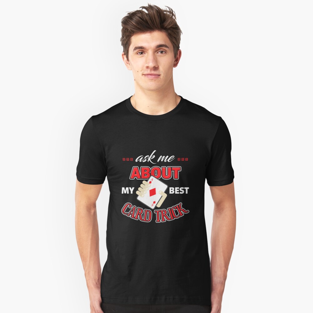 Ask Me About My Best Card Trick Slim Fit T-Shirt