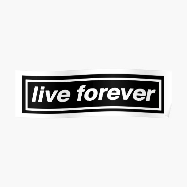 Live Forever  Poster