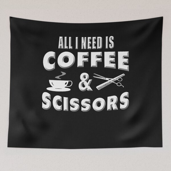 Item preview, All I Need is Coffee and Scissors designed and sold by DonnaPeaches.