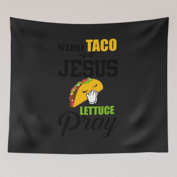 Item preview, Wanna Taco Bout Jesus Lettuce Pray Mark 1615 Easter T Shirt designed and sold by hadleydesigns.