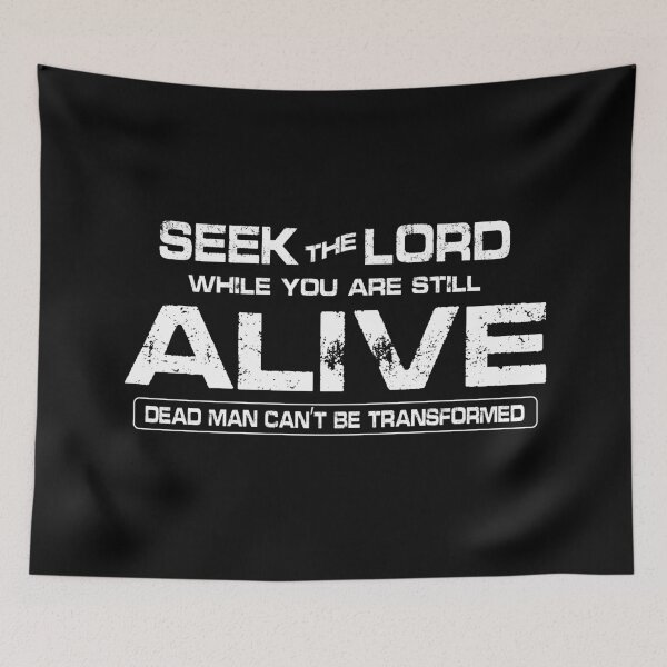 Item preview, Seek the Lord while you are still alive-dead man can't be transformed designed and sold by jsvshop.