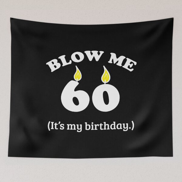 Item preview, Blow Me 60 It's My Birthday Party Gift Idea designed and sold by haselshirt.