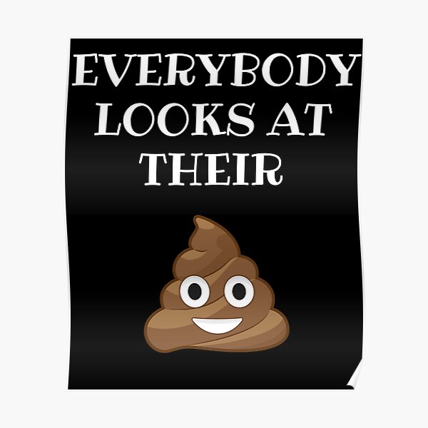 Funny Poop Posters | Redbubble