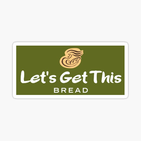 Item preview, Lets Get This Bread designed and sold by GroovyRaffRaff.