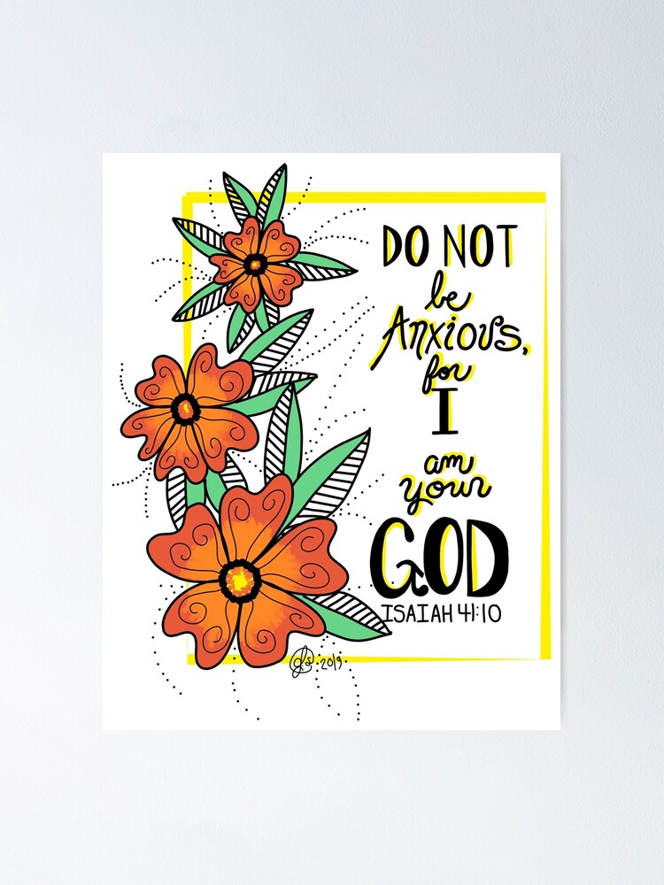 do not be anxious for i am your god