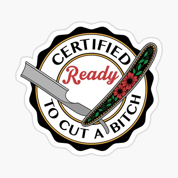 Ready to Cut a Bitch Sticker