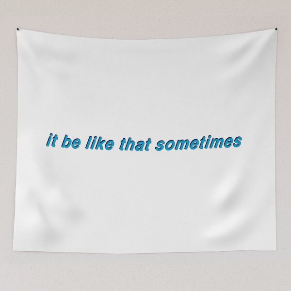 Item preview, It Be Like That Sometimes designed and sold by Nemo312.