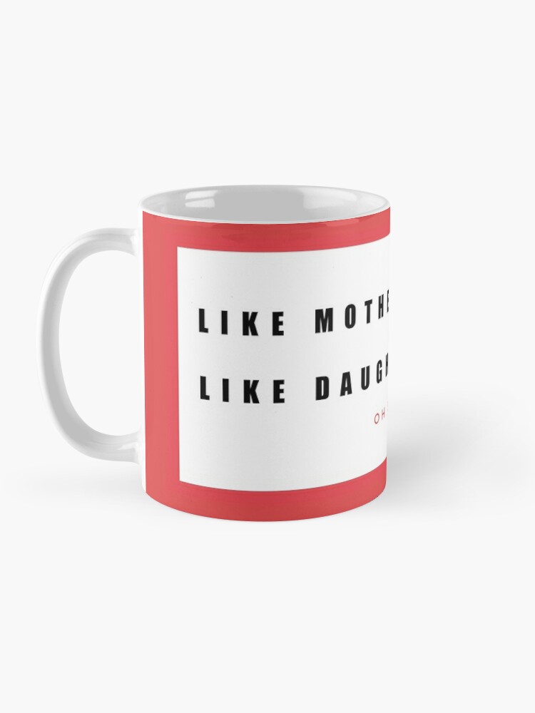 Like Mother Like Daughter Oh Crap Mug Funny Gifts For Mom - Best