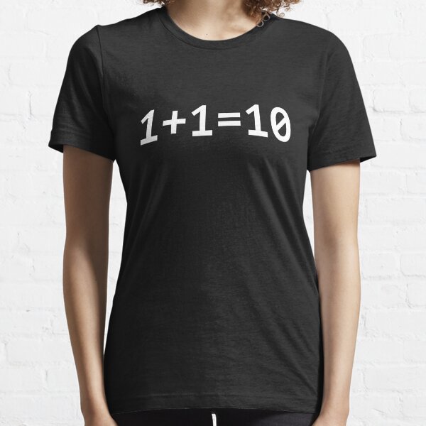 Item preview, 1+1=10 Funny Binary Programmer T-shirt designed and sold by RedYolk.