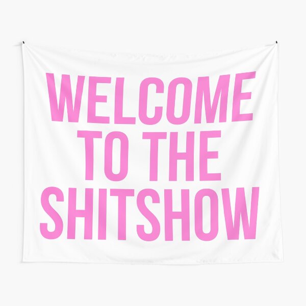 Welcome to the SHITSHOW Tapestry