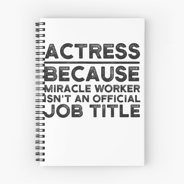 Item preview, Actress Because Miracle Worker Isn't An Official Job Title designed and sold by UneDesigns.