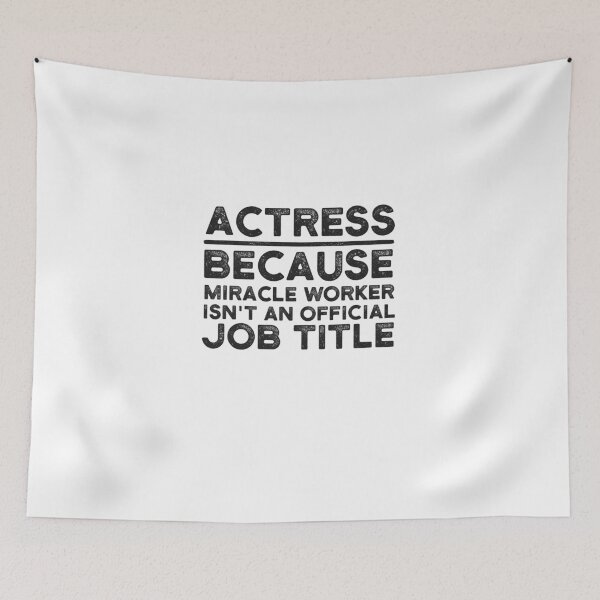 Item preview, Actress Because Miracle Worker Isn't An Official Job Title designed and sold by UneDesigns.