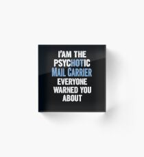 Tshirt Gift For Mail Carriers - Psychotic Acrylic Block