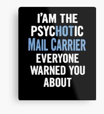 Tshirt Gift For Mail Carriers - Psychotic Metal Print