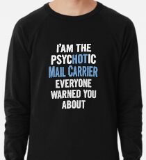 Tshirt Gift For Mail Carriers - Psychotic Lightweight Sweatshirt