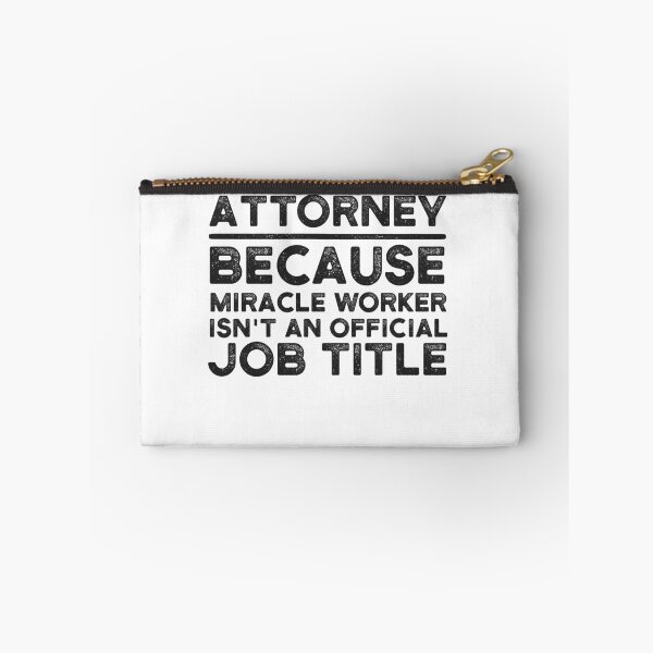 Item preview, Attorney Because Miracle Worker Isn't An Official Job Title designed and sold by UneDesigns.