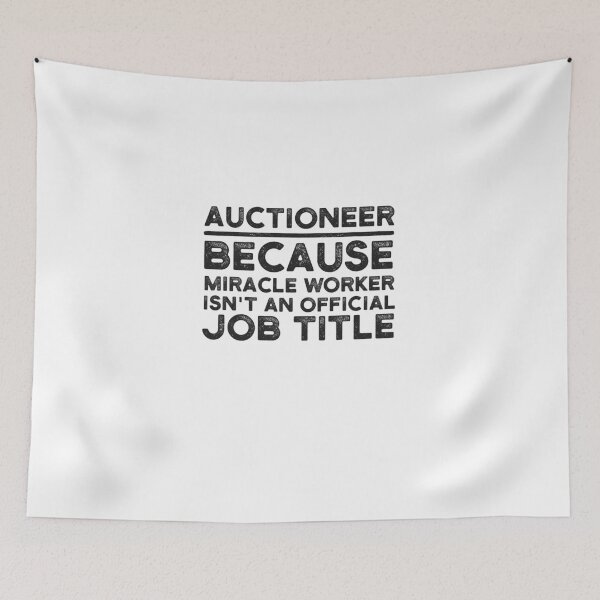 Item preview, Auctioneer Because Miracle Worker Isn't An Official Job Title designed and sold by UneDesigns.
