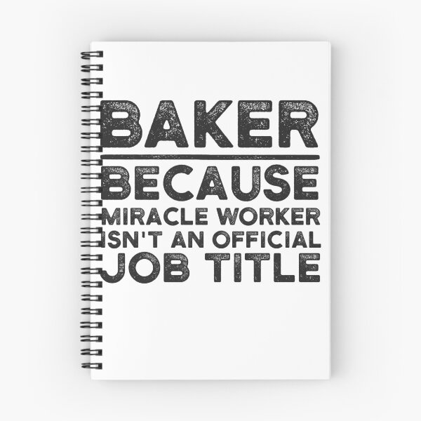 Item preview, Baker Because Miracle Worker Isn't An Official Job Title designed and sold by UneDesigns.