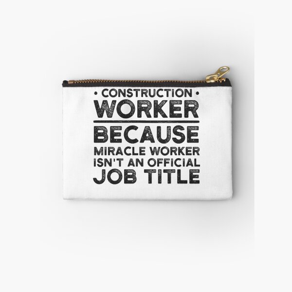 Item preview, Construction Worker Because Miracle Worker Isn't An Official Job Title designed and sold by UneDesigns.