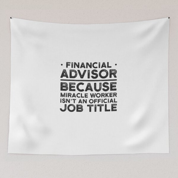 Item preview, Financial Advisor Because Miracle Worker Isn't An Official Job Title designed and sold by UneDesigns.