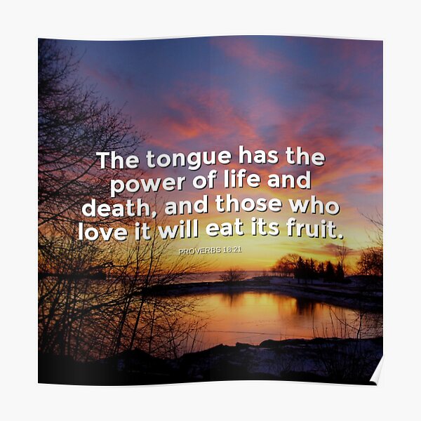 Proverbs 18 21 Life Death Power Of The Tongue Poster By Bubblemench Redbubble