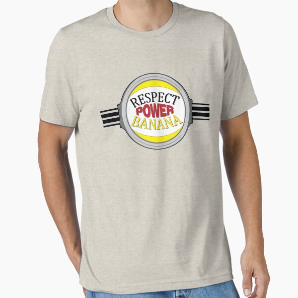 Respect, Power, Banana Essential T-Shirt