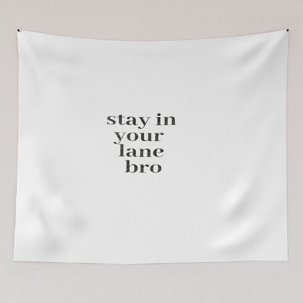 Item preview, Stay in your lane bro designed and sold by TraciBLantzy.