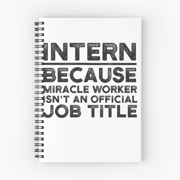 Item preview, Intern Because Miracle Worker Isn't An Official Job Title designed and sold by UneDesigns.