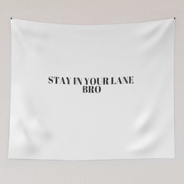 Item preview, Stay in your lane bro designed and sold by TraciBLantzy.