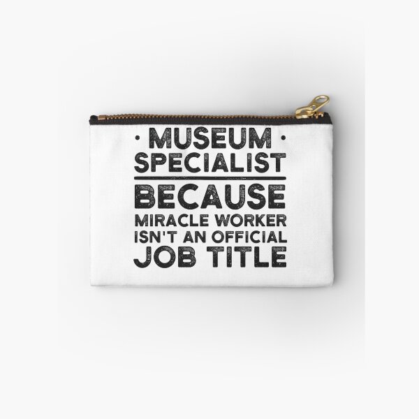 Item preview, Museum Specialist Because Miracle Worker Isn't An Official Job Title designed and sold by UneDesigns.