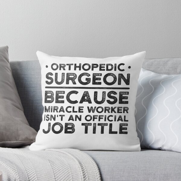 Item preview, Orthopedic Surgeon Because Miracle Worker Isn't An Official Job Title designed and sold by UneDesigns.