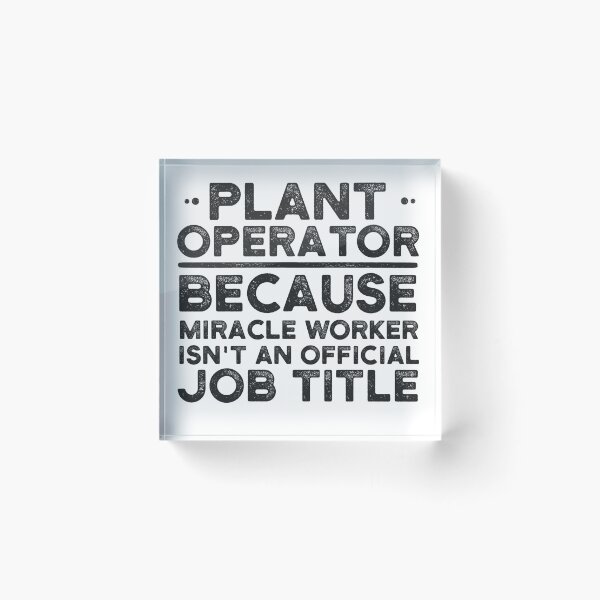 Item preview, Plant Operator Because Miracle Worker Isn't An Official Job Title designed and sold by UneDesigns.