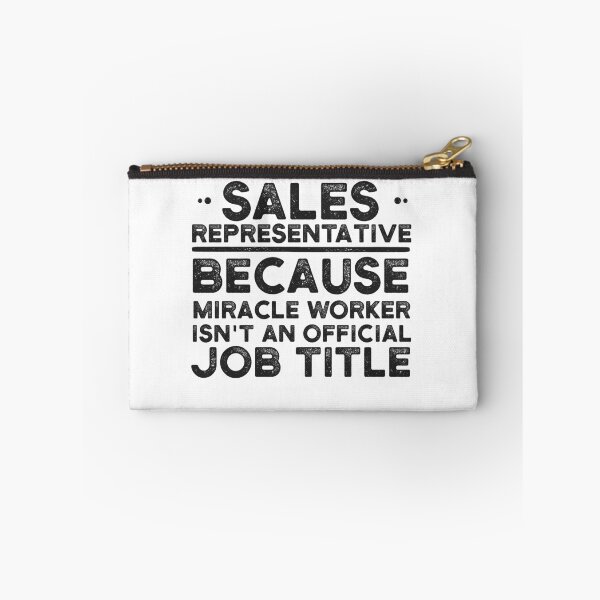 Item preview, Sales Representative Because Miracle Worker Isn't An Official Job Title designed and sold by UneDesigns.