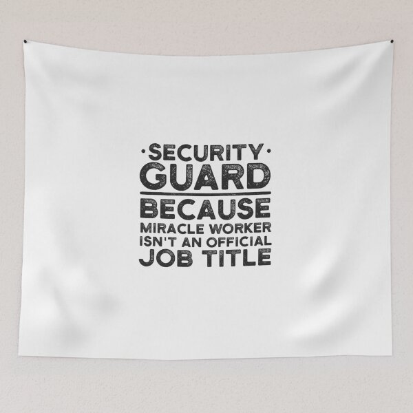 Item preview, Security Guard Because Miracle Worker Isn't An Official Job Title designed and sold by UneDesigns.