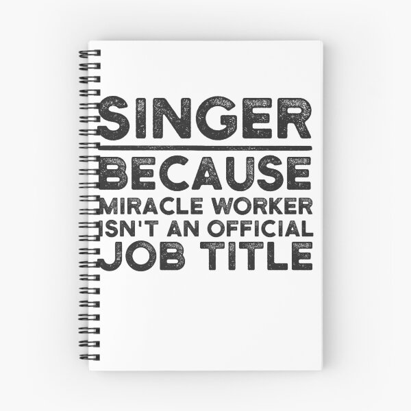Item preview, Singer Because Miracle Worker Isn't An Official Job Title designed and sold by UneDesigns.