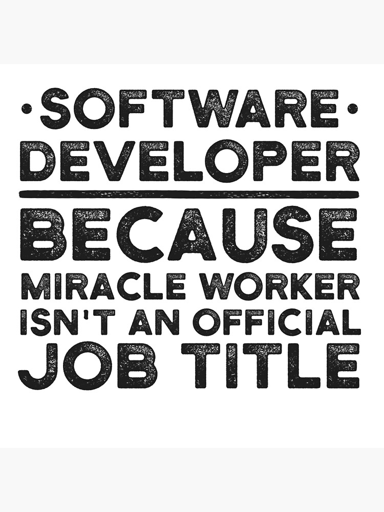 Disover Software Developer Because Miracle Worker Isn't An Official Job Title Premium Matte Vertical Poster