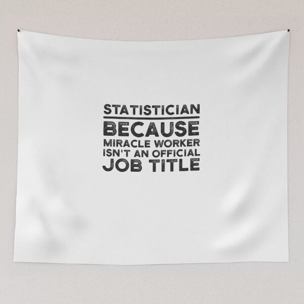 Item preview, Statistician Because Miracle Worker Isn't An Official Job Title designed and sold by UneDesigns.