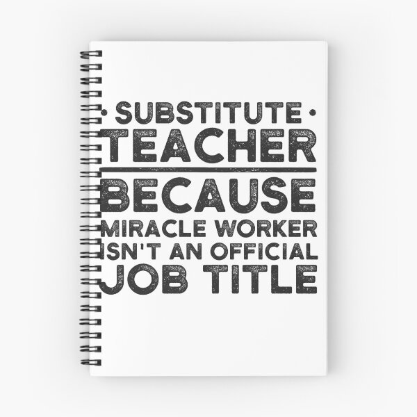 Item preview, Substitute Teacher Because Miracle Worker Isn't An Official Job Title designed and sold by UneDesigns.