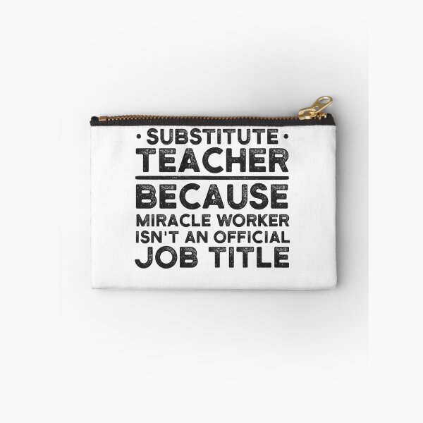 Item preview, Substitute Teacher Because Miracle Worker Isn't An Official Job Title designed and sold by UneDesigns.