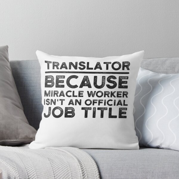 Item preview, Translator Because Miracle Worker Isn't An Official Job Title designed and sold by UneDesigns.