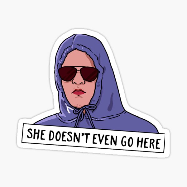 She doesnt even go here Sticker