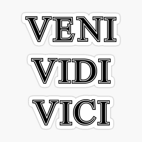 Veni Vidi Vici Sticker for Sale by V-Universe