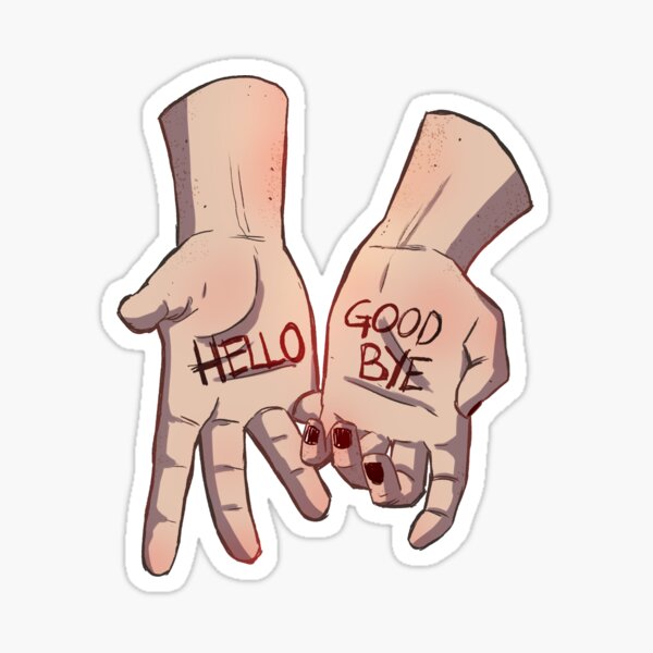 Hello - Good Bye Sticker