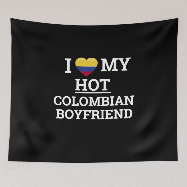 Item preview, I love my hot Colombian Boyfriend designed and sold by Timcito.